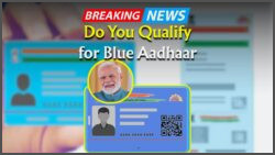 Who Qualifies for the Exclusive Blue Aadhaar Card? Discover If You’re Eligible for This Special ID