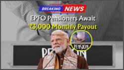 Private Sector Retirees Celebrate as EPS Pension Rises by ₹3,000 Under New EPFO Rule