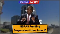 Urgent Alert: NSFAS Funding Halted from June 10, 2025 – Essential Steps for Students to Secure Their Support