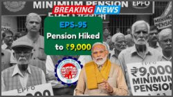 Government Announces ₹9,000 Monthly Pension Under EPS-95: New Guidelines Now Effective