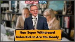 New Superannuation Withdrawal Rules Take Effect June 1 - How Access to Retirement Funds Is Changing