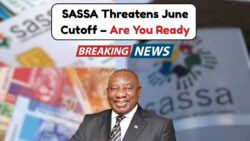 SASSA Grants May Be Blocked in June – Final Call to Submit Documents by June 15, 2025