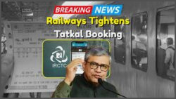 Facing New Challenges: Indian Railways Tightens Tatkal Ticket Booking Rules for All Travelers