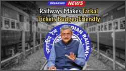 Indian Railways Slashes Tatkal Ticket Prices – Discover the New Fare Structure and Booking Window Now!