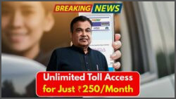 Revolutionary Update: FASTag Offers Unlimited Toll Access for Only ₹250!